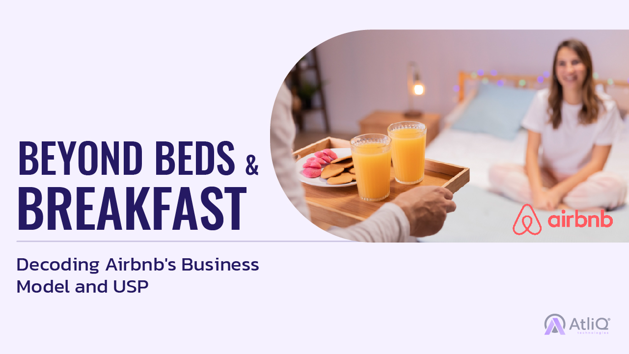 Beyond Beds & Breakfast: Decoding Airbnb’s Business Model and USP