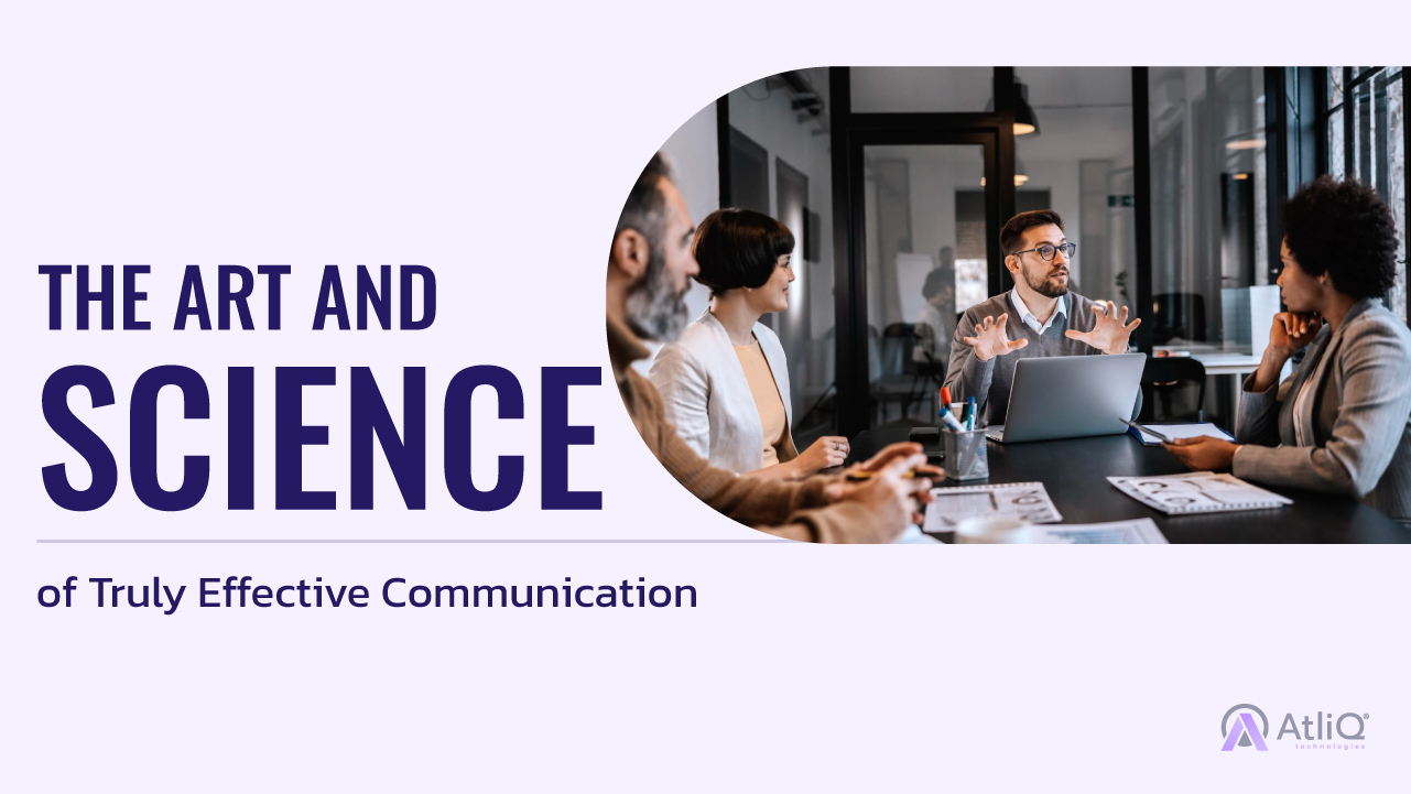 The Art and Science of Truly Effective Communication