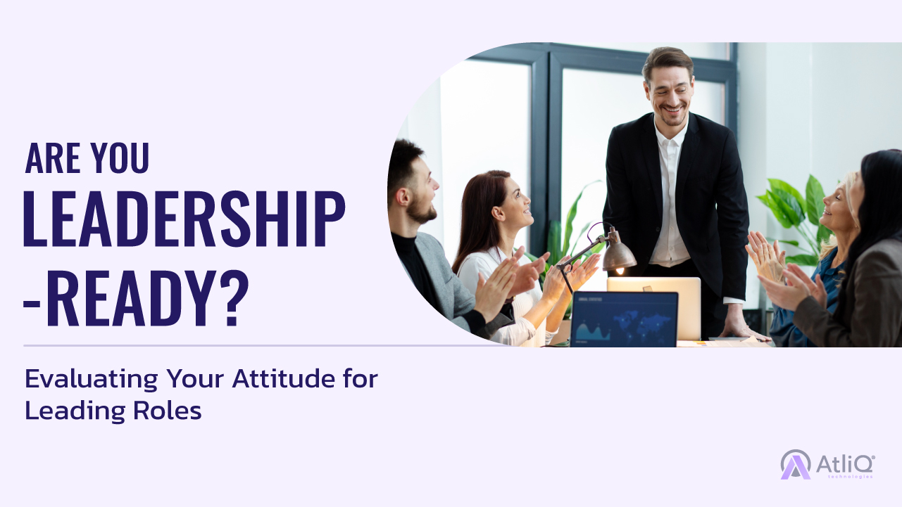 Are You Leadership-Ready? Evaluating Your Attitude for Leading Roles