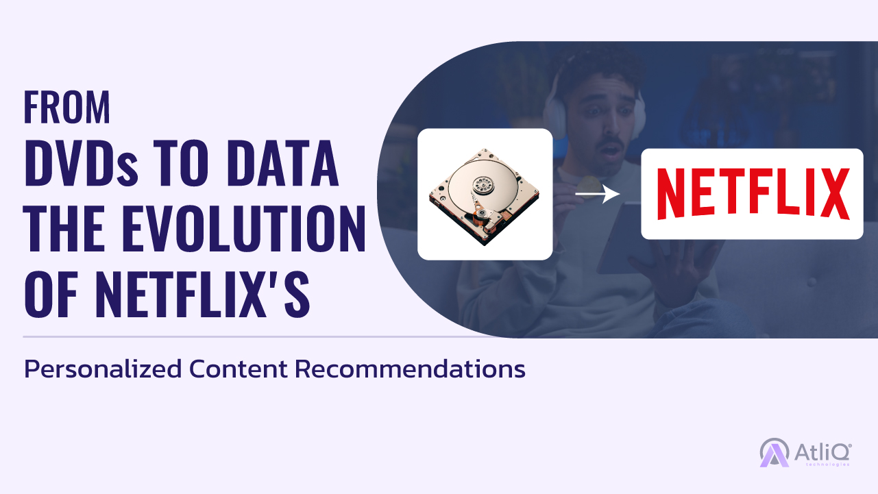 From DVDs to Data: The Evolution of Netflix’s Personalized Content Recommendations