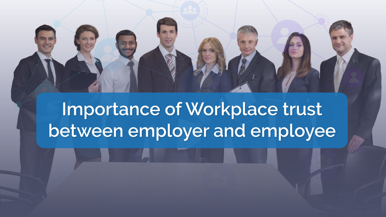 Importance of Workplace Trust Between Employer and Employee