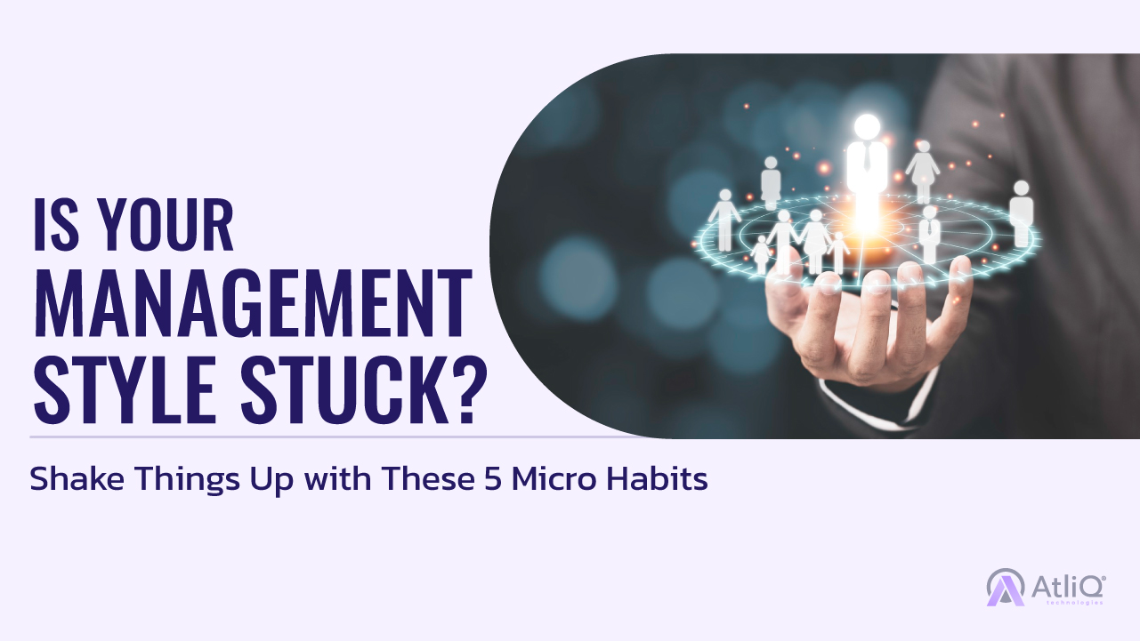 Is Your Management Style Stuck? Shake Things Up with These 5 Micro Habits