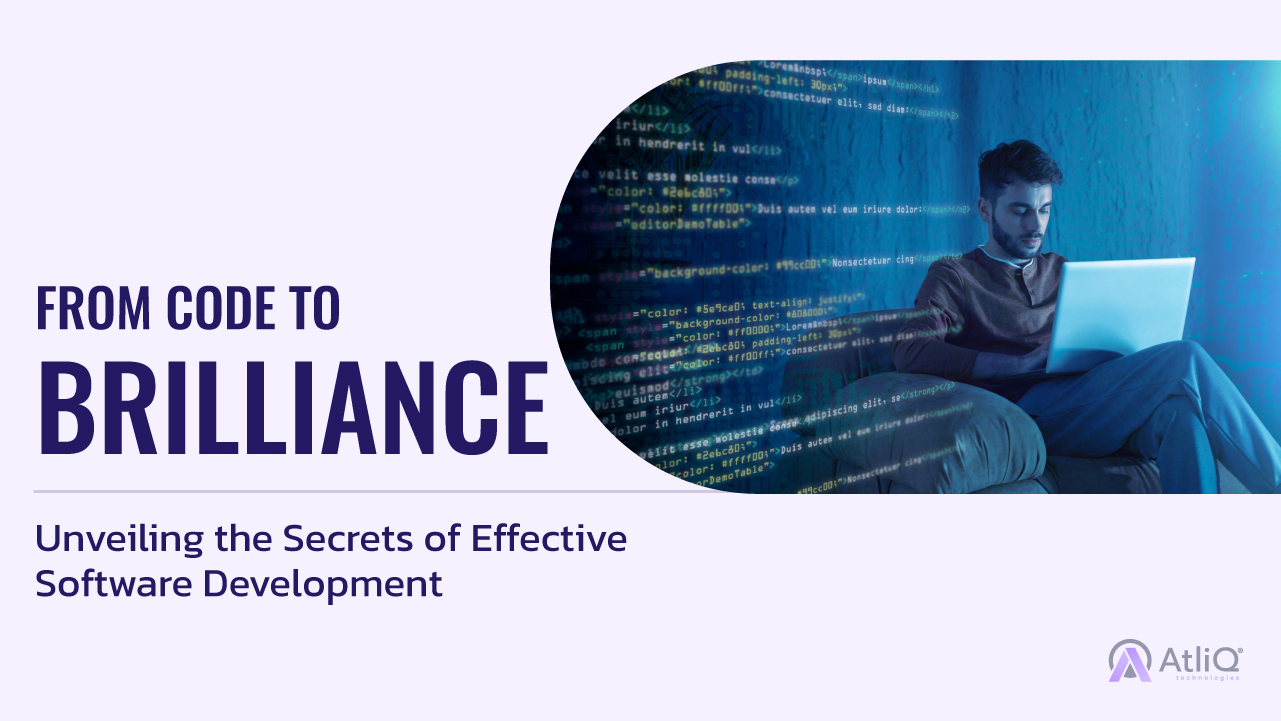 From Code to Brilliance: Unveiling the Secrets of Effective Software Development