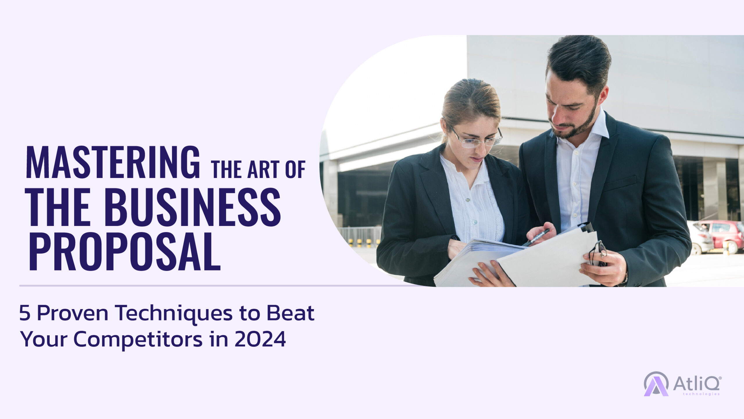 Mastering the Art of the Business Proposal: 5 Proven Techniques to Beat Your Competitors in 2024