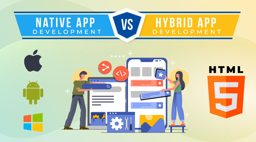 Native app development vs hybrid app development