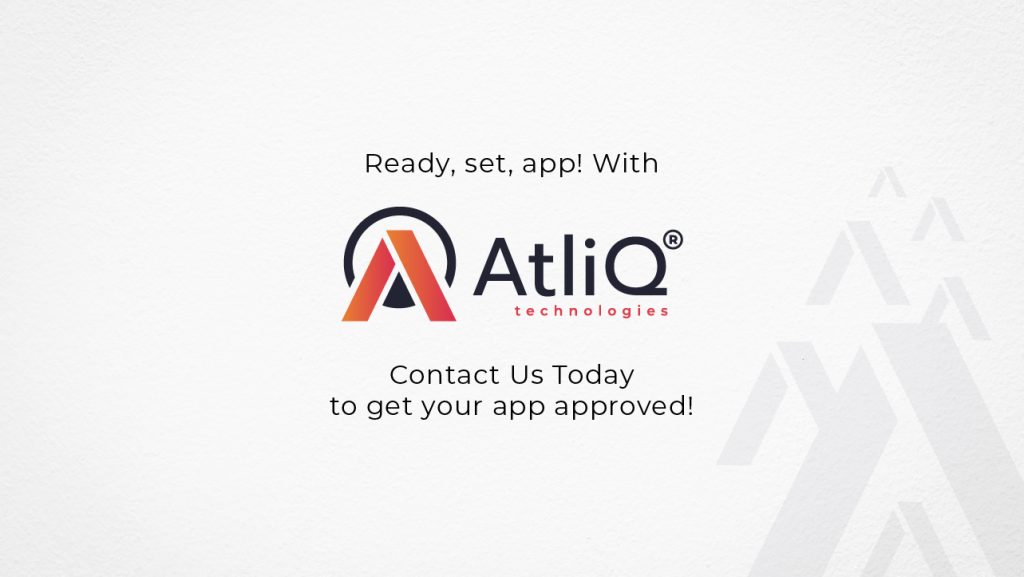 Contact AtliQ Technologies Today to get your app approved!